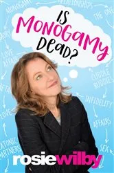 Book cover of Is Monogamy Dead? by Rosie Wilby