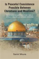 Book cover of Is Peaceful Coexistence Possible Between Christians and Muslims? by Samir Moura