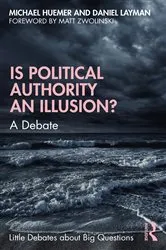 Book cover of Is Political Authority an Illusion? by Michael Huemer