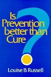 Book cover of Is Prevention Better than Cure? by Louise B. Russell