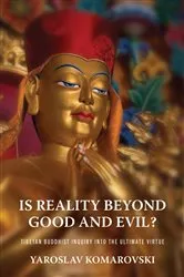 Book cover of Is Reality beyond Good and Evil? by Yaroslav Komarovski