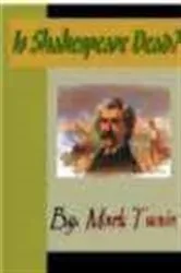 Book cover of Is Shakespeare Dead? by Mark Twain