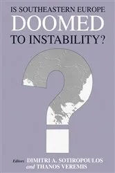 Book cover of Is Southeastern Europe Doomed to Instability? by Dimitri A. Sotiropoulos