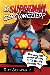 Book cover of Is Superman Circumcised? by Roy Schwartz