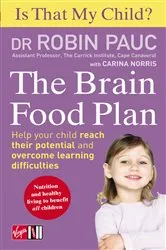 Book cover of Is That My Child? The Brain Food Plan by Unknown