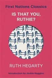 Book cover of Is That You, Ruthie? by Ruth Hegarty