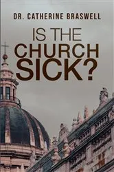 Book cover of Is the Church Sick? by Dr. Catherine Braswell