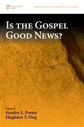 Book cover of Is the Gospel Good News? by Stanley E. Porter