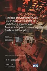 Book cover of Is the Ratio of Investment between Research and Development to Production in Major Defense Acquisition Programs Experiencing Fundamental Change? by Rhys McCormick