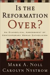 Book cover of Is the Reformation Over? by Mark A. Noll
