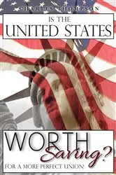 Book cover of Is The United States Worth Saving? by Charles Thompson