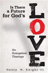 Book cover of Is There a Future for God's Love? by Henry H. Knight