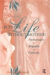 Book cover of Is There Life Without Mother? by Leonard Shengold