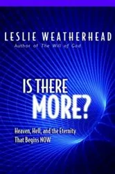 Book cover of Is There More? by Leslie D. Weatherhead