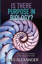 Book cover of Is There Purpose in Biology? by Denis Alexander