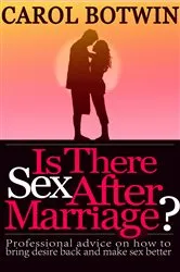 Book cover of Is There Sex After Marriage? by Carol Botwin