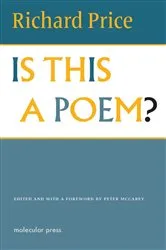 Book cover of Is This a Poem? by Richard Price