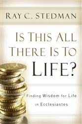 Book cover of Is This All There Is to Life? by Ray C. Stedman