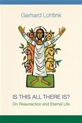 Book cover of Is This All There Is? by Gerhard Lohfink