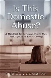 Book cover of Is This Domestic Abuse? by Rebecca Commean