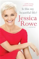 Book cover of Is This My Beautiful Life? by Jessica Rowe