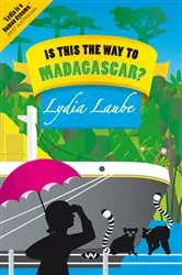 Book cover of Is This the Way to Madagascar? by Lydia Laube