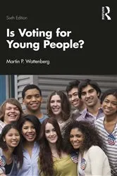 Book cover of Is Voting for Young People? (6th ed.) by Martin P. Wattenberg