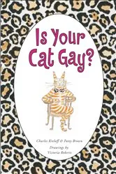 Book cover of Is Your Cat Gay? by Unknown