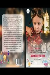 Book cover of Is Your Child Gifted, Talented, or Just Awesomely Normal? Inventing Edition by D.F. Stanley