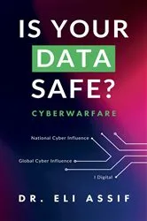 Book cover of IS YOUR DATA SAFE by Dr. Eli Assif