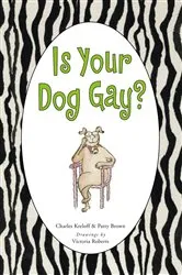 Book cover of Is Your Dog Gay? by Charles Kreloff