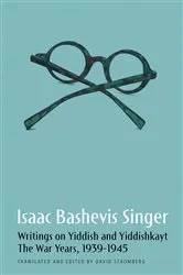 Book cover of Isaac Bashevis Singer: Writings on Yiddish and Yiddishkayt by David Stromberg