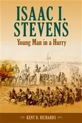 Book cover of Isaac I. Stevens (2nd ed.) by Kent D. Richards
