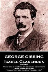 Book cover of Isabel Clarendon - Volume I by George Gissing