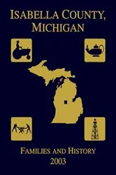 Book cover of Isabella County, Michigan by Isabella County Genealogical Society