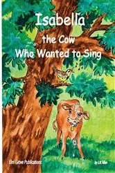 Book cover of Isabella, The Cow Who Wanted To Sing by J.B. Allen