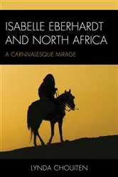 Book cover of Isabelle Eberhardt and North Africa by Lynda Chouiten