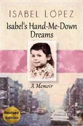 Book cover of Isabel's Hand-Me-Down Dreams (2nd ed.) by Isabel López
