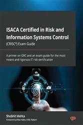 Book cover of ISACA Certified in Risk and Information Systems Control (CRISC®) Exam Guide by Shobhit Mehta