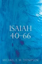 Book cover of Isaiah 40–66 by Michael E. W. Thompson