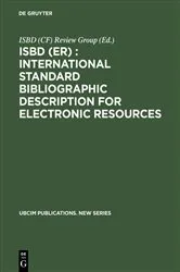 Book cover of ISBD (ER) : International Standard Bibliographic Description for Electronic Resources by ISBD (CF) Review Group