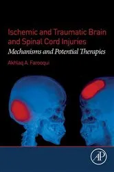 Book cover of Ischemic and Traumatic Brain and Spinal Cord Injuries by Akhlaq A. Farooqui