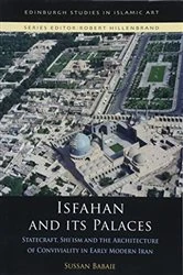Book cover of Isfahan and its Palaces by Sussan Babaie
