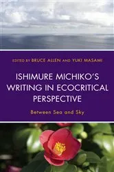 Book cover of Ishimure Michiko's Writing in Ecocritical Perspective by Bruce Allen