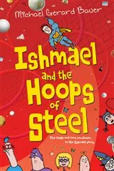Book cover of Ishmael and the Hoops of Steel by Michael Gerard Bauer