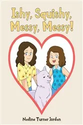 Book cover of Ishy, Squishy, Messy, Messy! by Nadine Turner Jordan