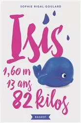 Book cover of Isis, 13 ans, 1,60 m, 82 kilos by Unknown
