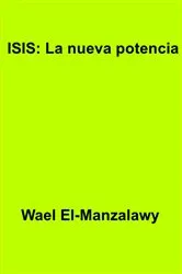 Book cover of ISIS: La nueva potencia by Wael El-Manzalawy