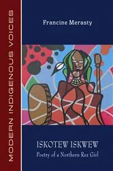 Book cover of Iskotew Iskwew by Francine Merasty