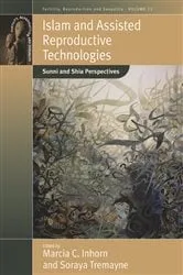 Book cover of Islam and Assisted Reproductive Technologies by Marcia C. Inhorn
